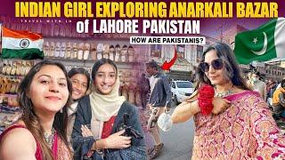 Indian girl in Lahore Pakistan  How are Pakistanis  people in Anarkali Bazaar of Pakistan ||