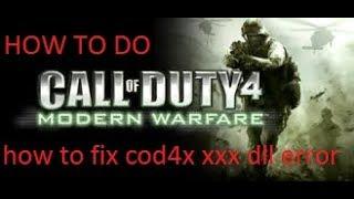 how to fix cod4x xxx dll error | HOW TO