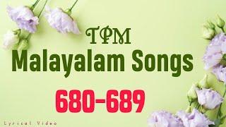 TPM Malayalam Songs | 680-689 | Malayalam Christian Songs | Lyrics | 412-421