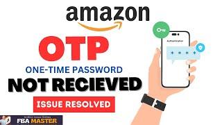 How To Fix Amazon OTP Issue | Amazon OTP Solution | FBA Master