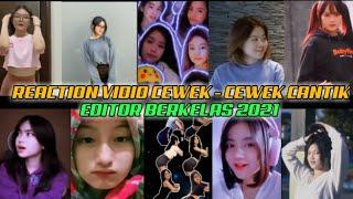 Reaction Vidio Cewek - Cewek Cantik Editor Berkelas || Buat Cuci Mata 