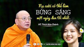 Nụ cười có thể làm BỪNG SÁNG một ngày đen tối nhất - HT. Thích Bửu Chánh (rất hay)