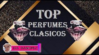  TOP PERFUMES CLASICOS QUE DEBES TENER - Clásicos mega actuales - SUB