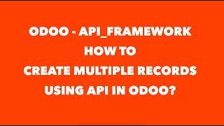 Odoo REST API to Create Multiple Records from External System