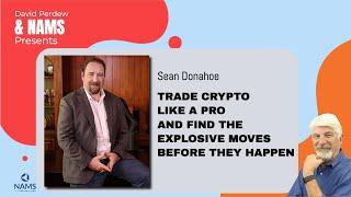 Trade Crypto Like a Pro and Find the Explosive Moves Before They Happen with Sean Donahoe