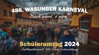 488. Wasunger Karneval 2024 | Kinder u. Schülerumzug | 500 Jahre Ersterwähnung - 4K UHD