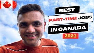 BEST PART TIME JOBS FOR INTERNATIONAL STUDENTS IN CANADA 2023 || HIGH PAYING PART TIME JOBS ||