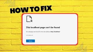 This localhost page can’t be found | How to Fix it | Web Solution and Tricks