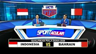  BERLANGSUNG DI RCTI+ !! TIMNAS INDONESIA VS BAHRAIN - Puataran Ketiga Qualifikasi Piala Dunia 2026