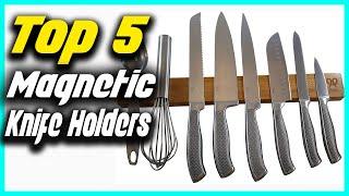 The 5 Best Magnetic Knife Holders Of All Time — Review