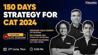 How to Crack CAT 2024 in 150 Days | Detailed Strategy & Timetable