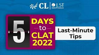 5 Days to CLAT 2022 | Last Minute Tips | CL-LST