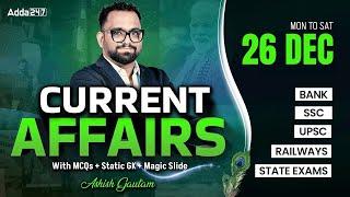 26 DECEMBER CURRENT AFFAIRS 2024 | ALL EXAMS IMP. CURRENT AFFAIRS | ASHISH GAUTAM SIR