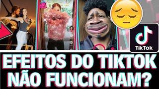 Efeito do TIK TOK não funciona no Celular?!