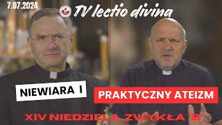 Niewiara i praktyczny ateizm. TV Lectio Divina - XIV Niedziela zwykła "B" (Mk 6, 1-6)