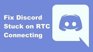7 Ways to Fix Discord Stuck on RTC Connecting