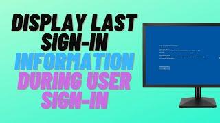 Display Last Sign-in Information during User Sign-in