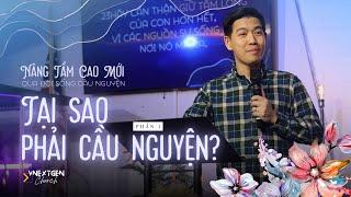 Tại Sao Phải Cầu Nguyện? || MS. Paul Dương Lê