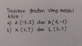 Gradien Persamaan Garis Lurus yang Melalui Dua Titik | Matematika SMP