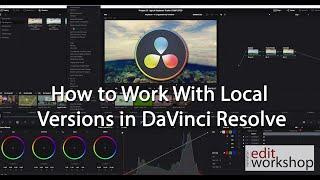 How to Work With Local Versions in DaVinci Resolve