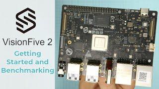 Unboxing the StarFive VisionFive 2 (RISC-V) - Testing Features & Performance