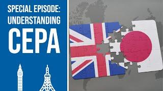 E2J Podcast Special Episode - The UK Japan Comprehensive Economic Partnership Agreement