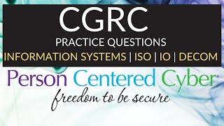 CGRC Practice Questions--Information Systems, ISO, IO, Decommission