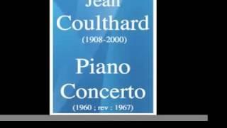 Jean Coulthard (1908-2000) : Piano Concerto (1963; rev: 1967)