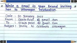 Write a email to your friend inviting her to Uttarayan celebration |uttarayan invite email to friend