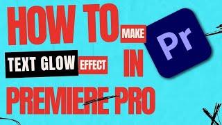 How to Create Glow Effect on Text Premiere Pro (2024)