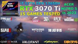 Acer Nitro 5 - i7 12th Gen 12650H RTX 3070 Ti - Test in 15 Games in 2023