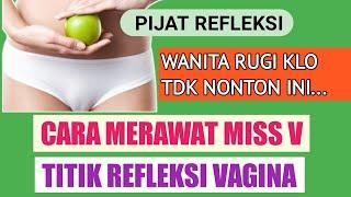 PIJAT REFLEKSI ORGAN INTIM WANITA, TITIK REFLEKSI VAGINA