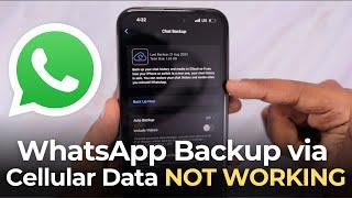 WhatsApp Backup Over Cellular Data NOT WORKING | Why?