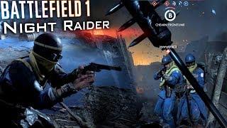 NIGHT RAIDER | Battlefield 1: Nivelle Nights - Trench Raider Kill Streaks [60fps]