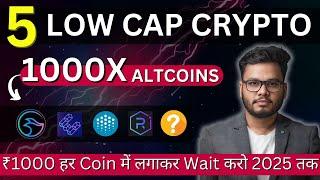 ₹1000 लगाओ बस ! 5 Low Cap Crypto to Buy Now for 2025 (1000X Altcoins)