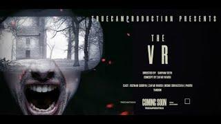 THE VR | THRILLER SHORTFILM |SANYAM SETH | ZAFAR WARSI | RIZWAAN SOORYA