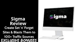 Sigma App Review || A.I App Creates 100+ Traffic Sources In 48 Seconds || Exclusive Bonuses