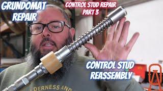 Grundomat repair  control stud part 3. Reassembly of the control stud