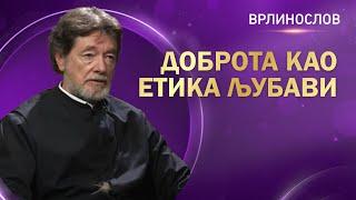 Врлинослов - Доброта као етика љубави Божије, протођакон др Драган Стаменковић