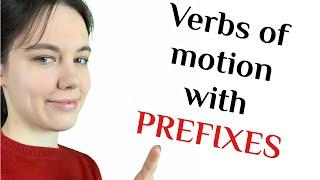 VERBS OF MOTION with PREFIXES