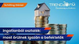 Ingatlanból osztalék: most örülnek igazán a befektetők | Trend FM