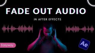 Adobe After Effects Tutorial How to Fade Out Audio #aftereffectstutorials