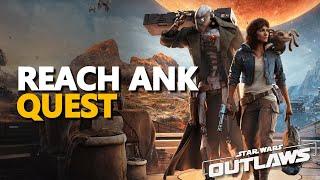 Reach Ank Star Wars Outlaws