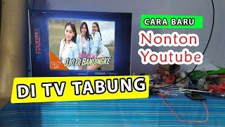 CARA NONTON YOUTUBE DI  TV TABUNG