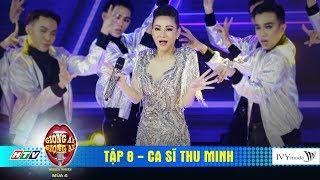 Giọng Ải Giọng Ai 4|Tập 8: Thu Minh náo động sân khấu hát live hit I AM DIVA cực sexy cuốn hút
