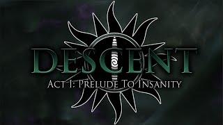 Descent: Act I Intro