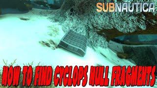 Subnautica How To Find Cyclops Hull Fragments