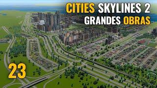 CITIES SKYLINES 2 - Ep 23 - GRANDES OBRAS | Gameplay español