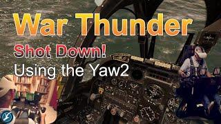 War Thunder Shot Down with the Yaw2