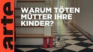 Wenn Mütter ihre Kinder töten | Doku HD | ARTE